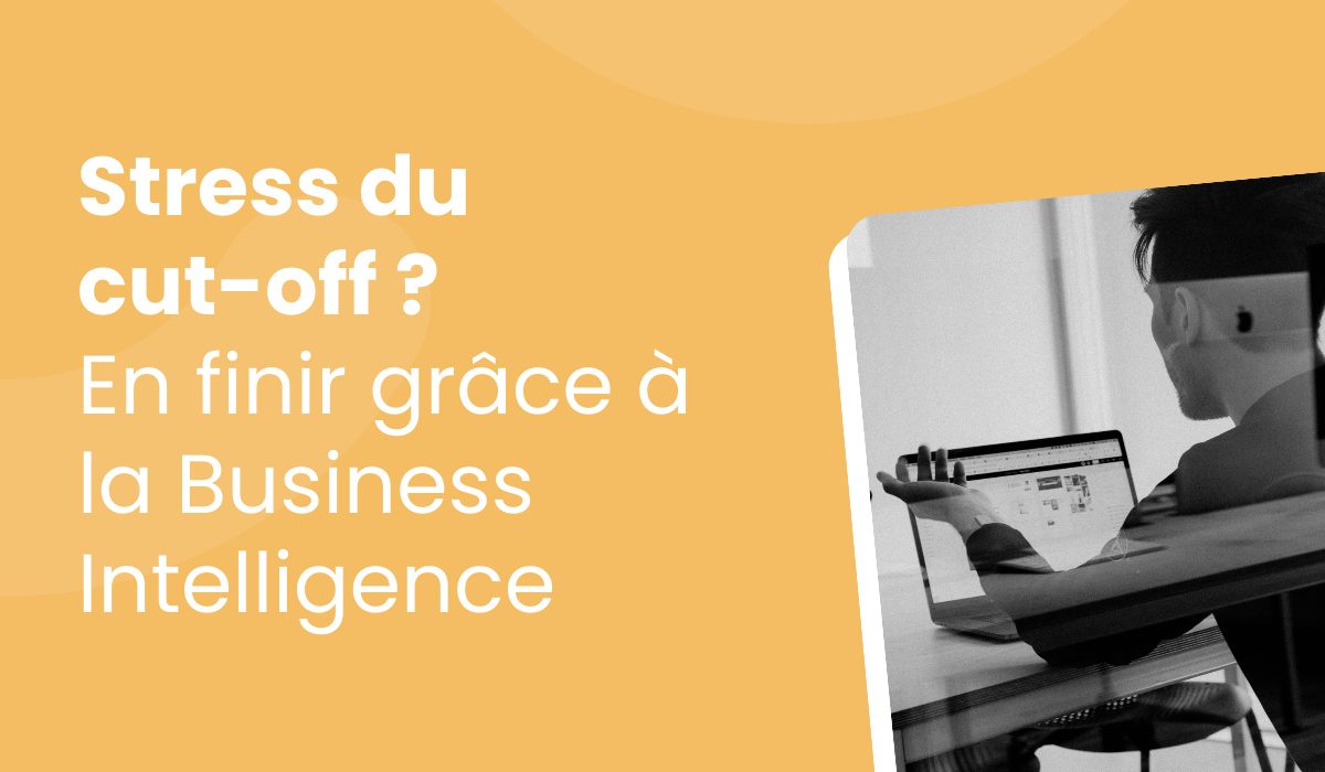 Business intelligence, en finir avec le stress du cut-off ?