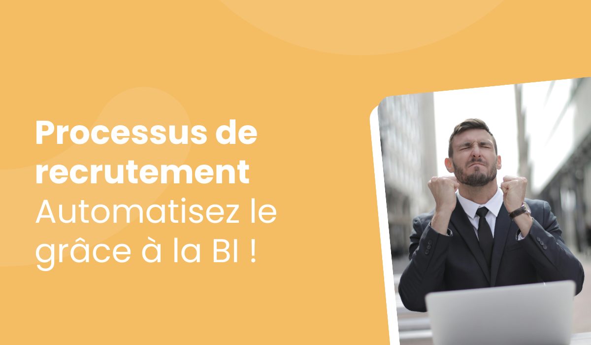 Automatisez votre processus de recrutement grâce à la BI 