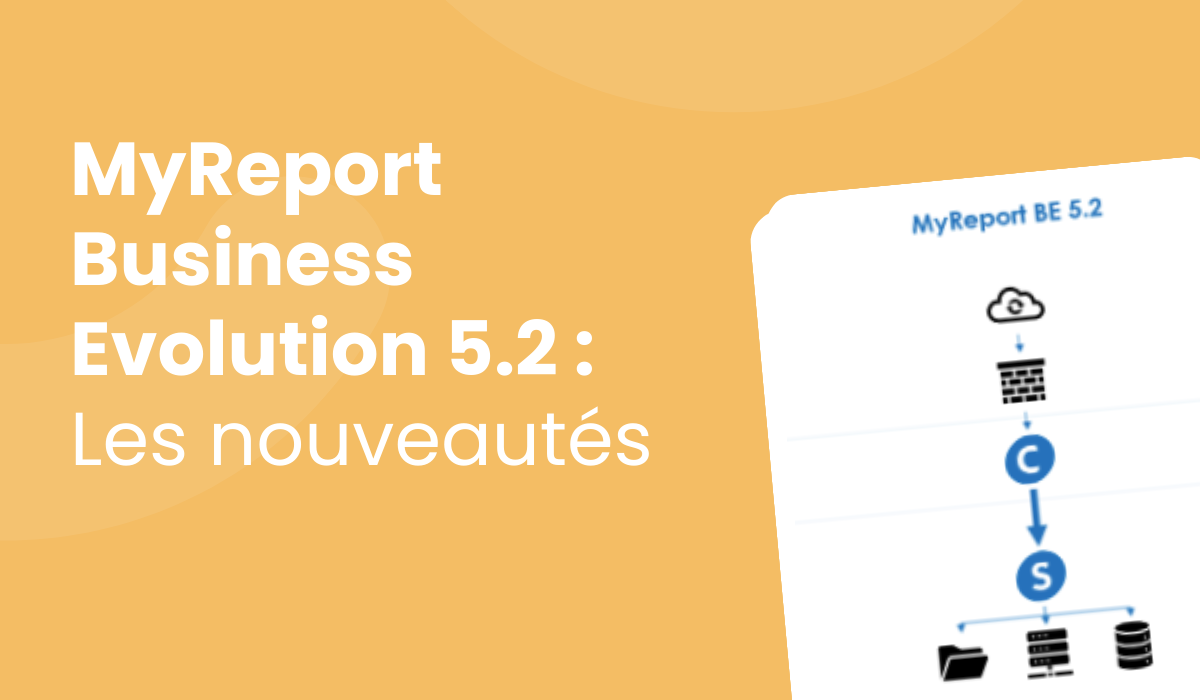 Découvrez les nouveautés de MyReport Business Evolution 5.2