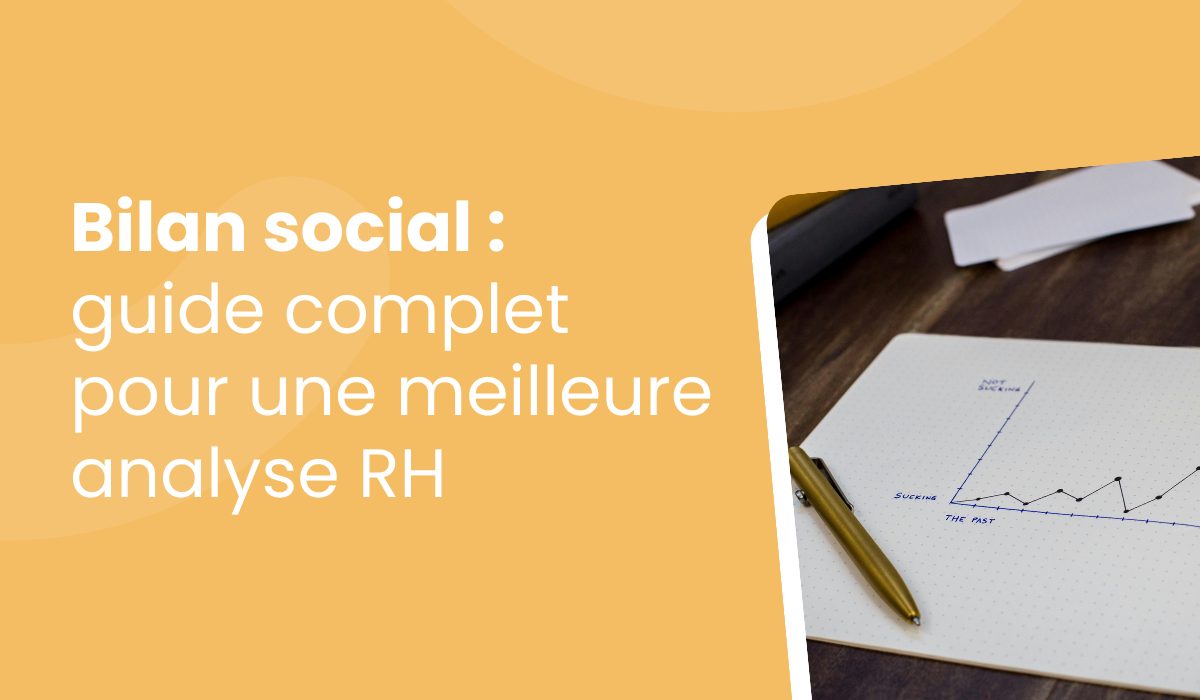 Indicateurs du bilan social : guide complet pour une meilleure analyse RH