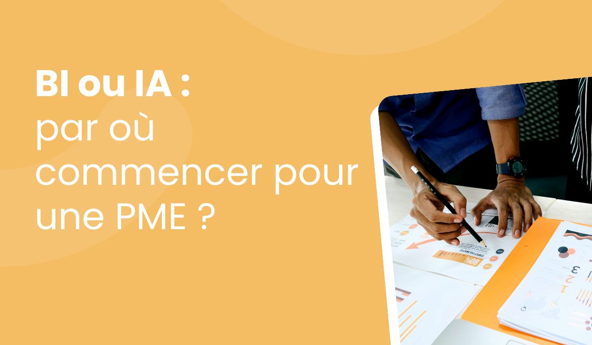 BI ou IA, par où commencer quand on est une PME ?