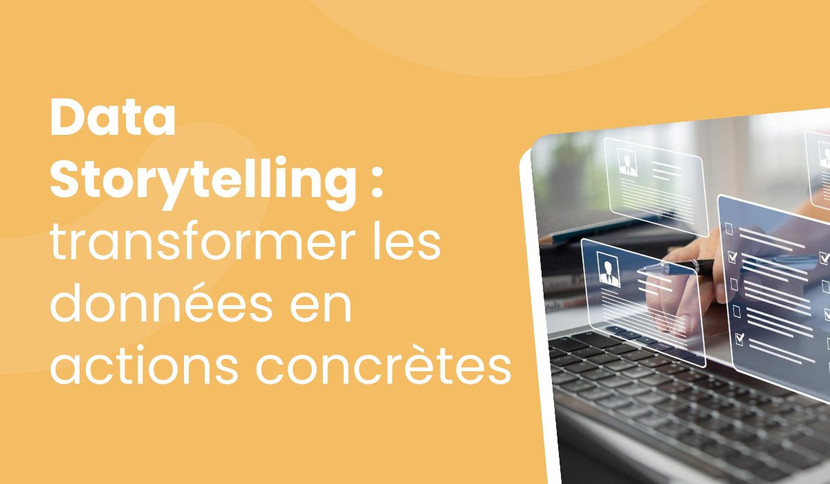 Le Data Storytelling : L’art de transformer les données en actions concrètes