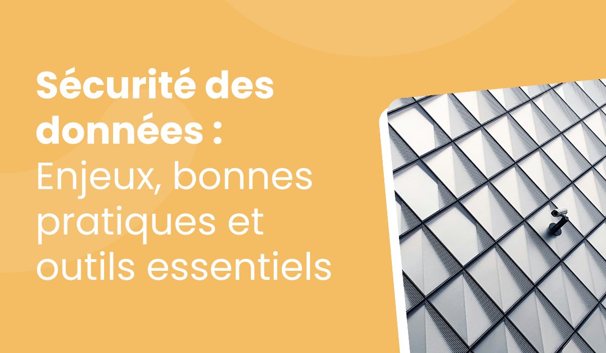 Sécurité des données : enjeux, bonnes pratiques et outils essentiels pour les PME