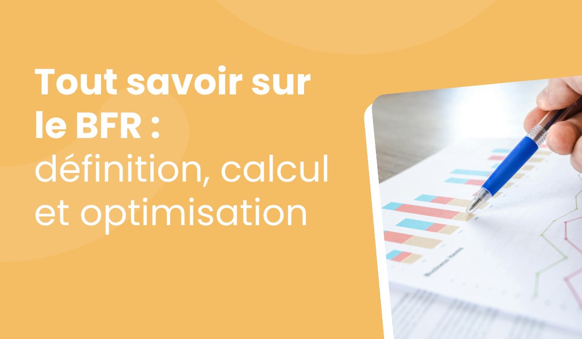 Le besoin en fonds de roulement (BFR) : définition, calcul et optimisation