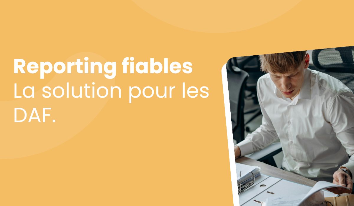 Des reportings fiables et consolidés pour les directions financières