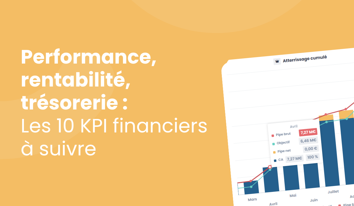 Performance, rentabilité, trésorerie : les 10 KPI financiers à suivre absolument